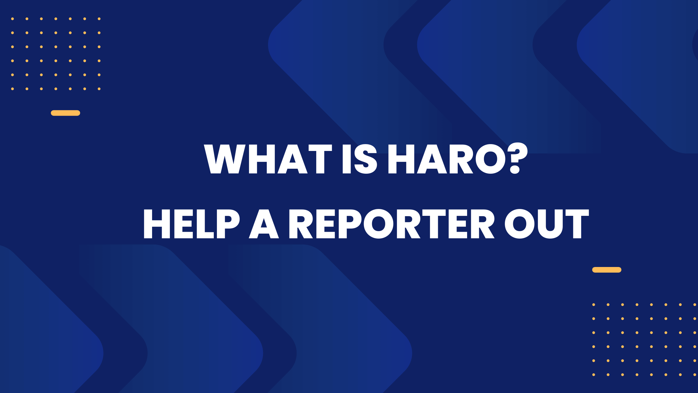 What is HARO - Help a Reporter Out in a blue background